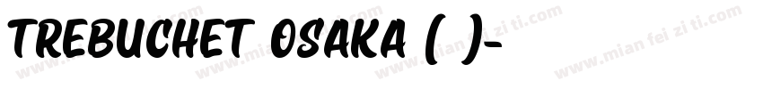 Trebuchet Osaka (仮)字体转换